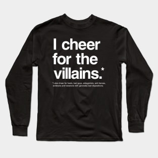 I Cheer For The Villains Long Sleeve T-Shirt